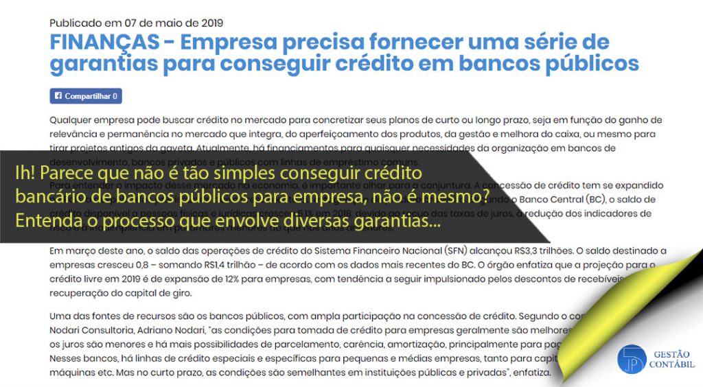Empresa precisa fornecer uma série de garantias para conseguir crédito em bancos públicos. #negócios #contabilidadebasica #acessoriacontabil #escritoriodecontabilidade #créditobancário (TOP 4 – Mai)